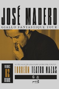 JOSÉ MADERO, GIALLO FANTASTIQUE TOUR